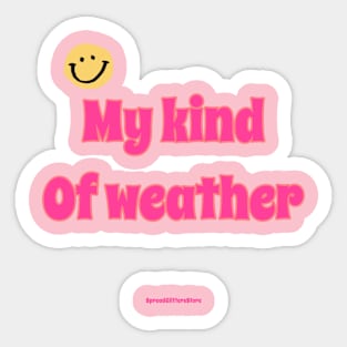 My kind of weather Sticker